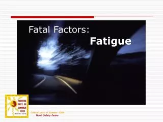 Fatal Factors: Fatigue