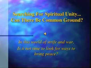 Searching For Spiritual Unity... Can There Be Common Ground?