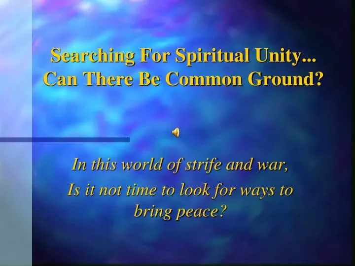 searching for spiritual unity can there be common ground