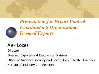 Presentation for Export Control Coordinator’s Organization: Deemed Exports