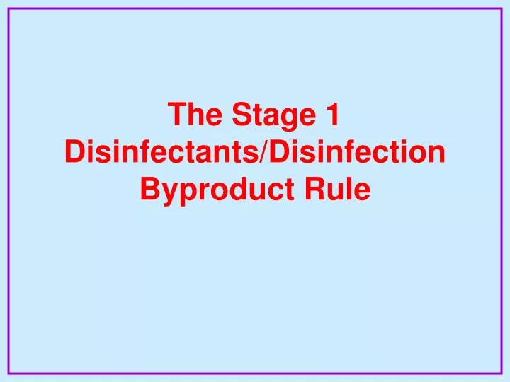 the stage 1 disinfectants disinfection byproduct rule