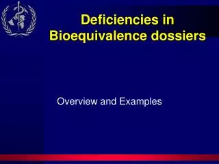 Deficiencies in Bioequivalence dossiers