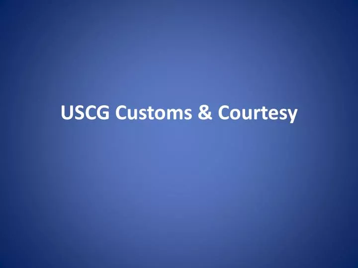 uscg customs courtesy