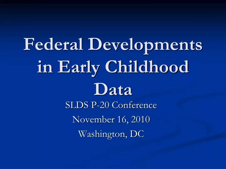 federal developments in early childhood data