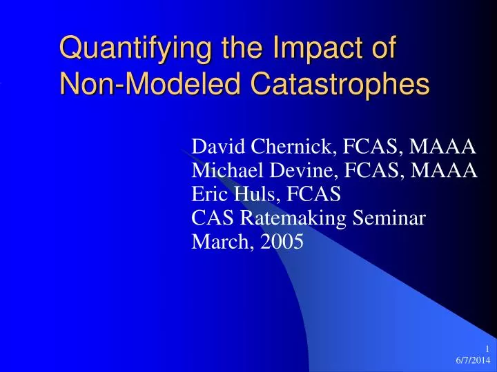 quantifying the impact of non modeled catastrophes
