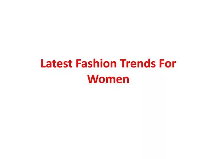 latest fashion trends for women