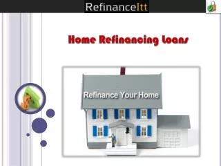 Refinance Home Loans - Reduce Your Monthly Payments
