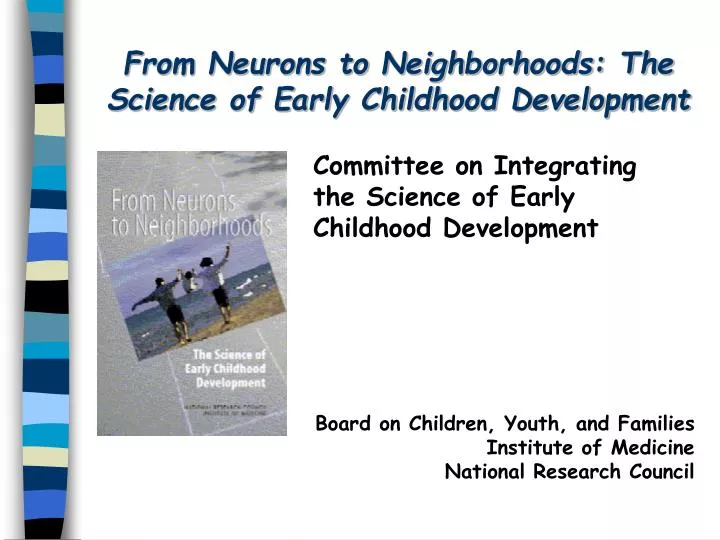from neurons to neighborhoods the science of early childhood development
