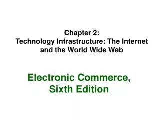 chapter 2 technology infrastructure the internet and the world wide web