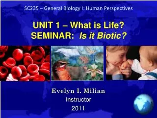 UNIT 1 – What is Life? SEMINAR: Is it Biotic?