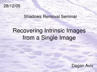 Recovering Intrinsic Images from a Single Image