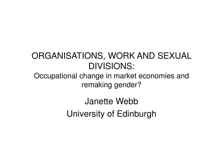 organisations work and sexual divisions occupational change in market economies and remaking gender