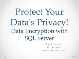 Protect Your Data's Privacy! Data Encryption with SQL Server