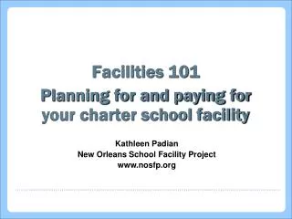 Facilities 101 Planning for and paying for your charter school facility