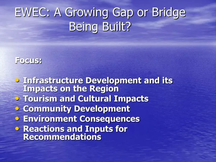 ewec a growing gap or bridge being built