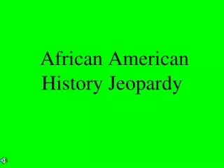 African American History Jeopardy