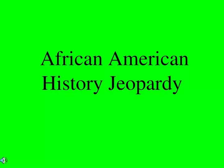 african american history jeopardy