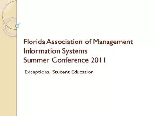 Florida Association of Management Information Systems Summer Conference 2011