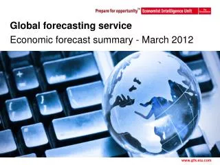 Global forecasting service Economic forecast summary - March 2012