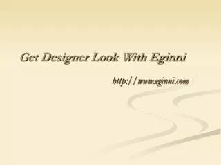 Get Designer Look With Eginni