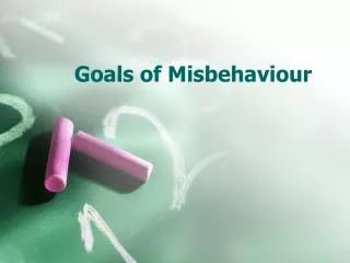 Goals of Misbehaviour