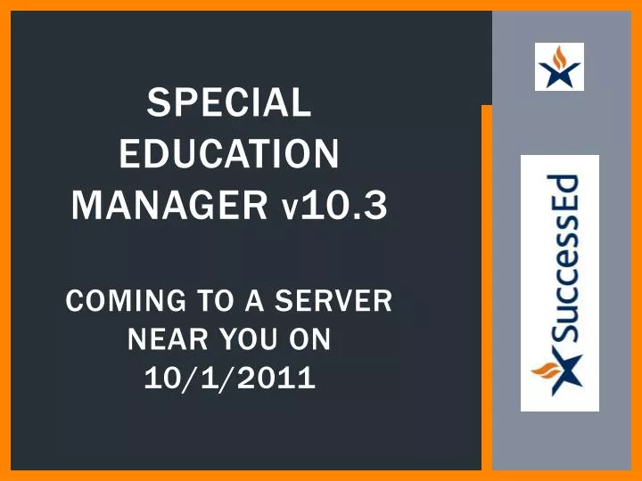 special education manager v 10 3 coming to a server near you on 10 1 2011