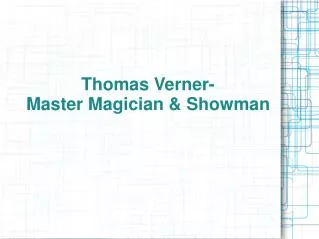 Thomas Verner- Master Magician