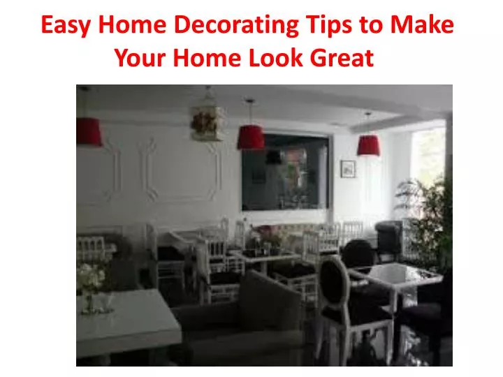 easy home decorating tips to make your home look great