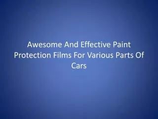 Awesome And Effective Paint Protection Films For Various Par