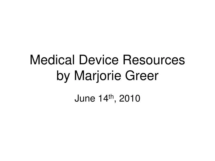 medical device resources by marjorie greer