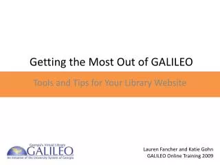 Getting the Most Out of GALILEO