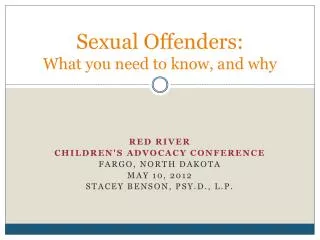 Sexual Offenders: What you need to know, and why