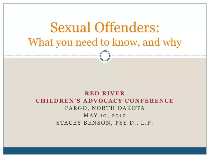 sexual offenders what you need to know and why