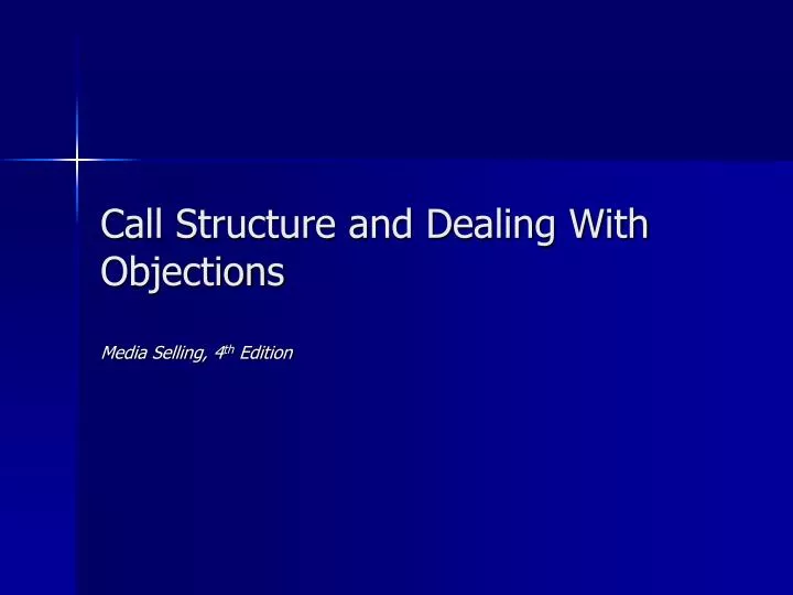call structure and dealing with objections