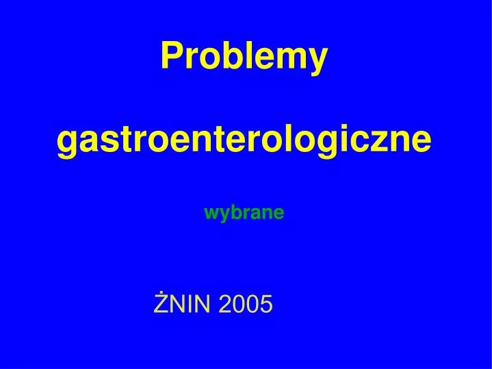problemy gastroenterologiczne wybrane