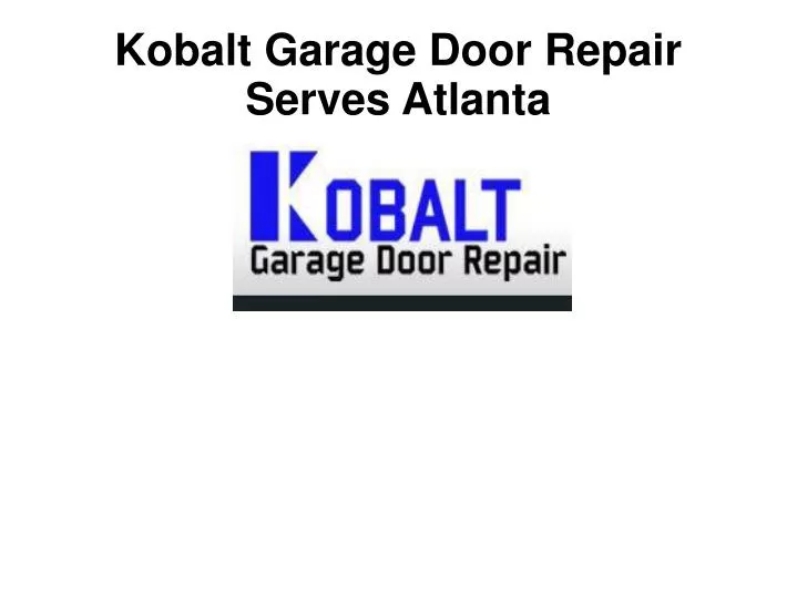 kobalt garage door repair serves atlanta