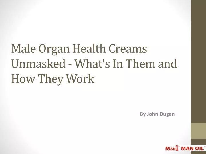 male organ health creams unmasked what s in them and how they work