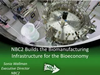 NBC2 Builds the Biomanufacturing Infrastructure for the Bioeconomy