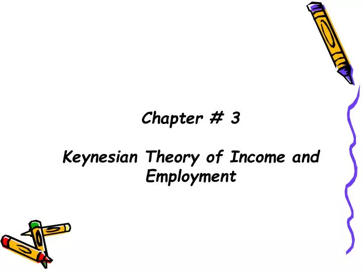 chapter 3 keynesian theory of income and employment