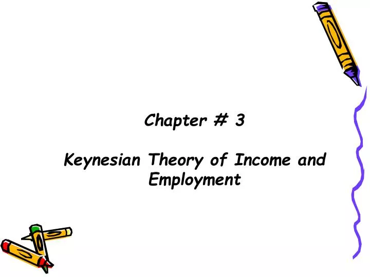 Ppt Chapter 3 Keynesian Theory Of Income And Employment Powerpoint Presentation Id1320366 4124