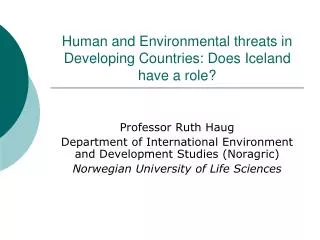 Human and Environmental threats in Developing Countries: Does Iceland have a role?