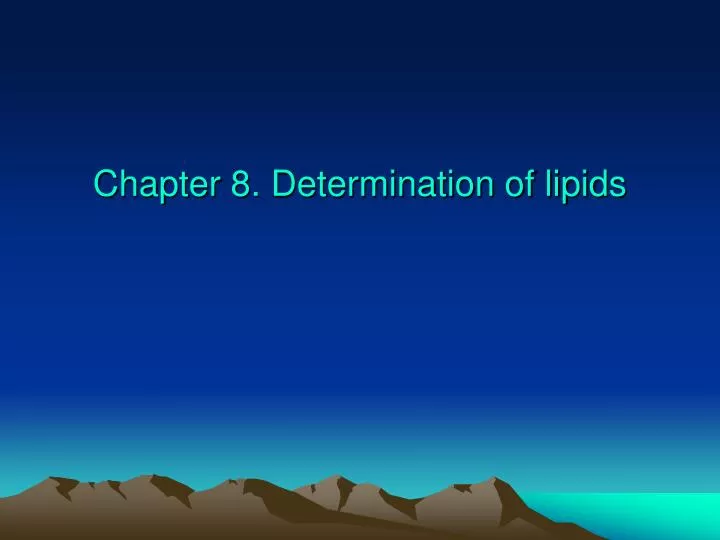 chapter 8 determination of lipids