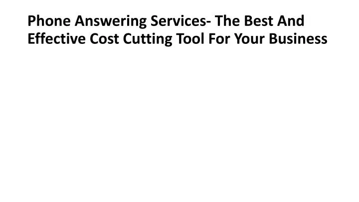 phone answering services the best and effective cost cutting tool for your business