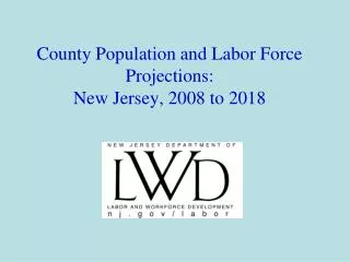 County Population and Labor Force Projections: New Jersey, 2008 to 2018