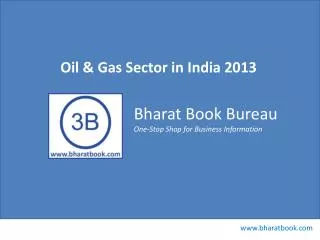 Oil & Gas Sector in India 2013