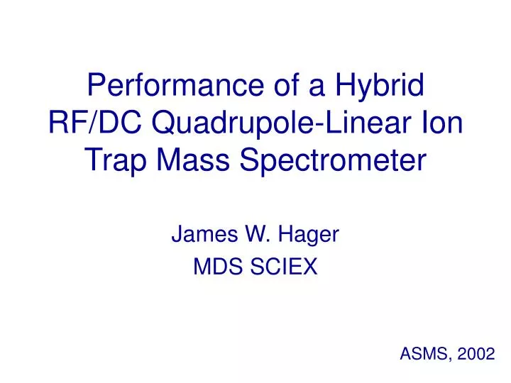 performance of a hybrid rf dc quadrupole linear ion trap mass spectrometer