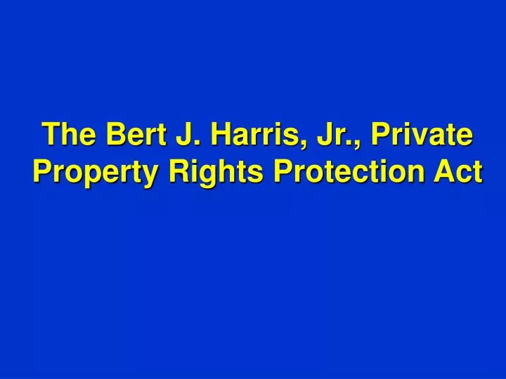 the bert j harris jr private property rights protection act