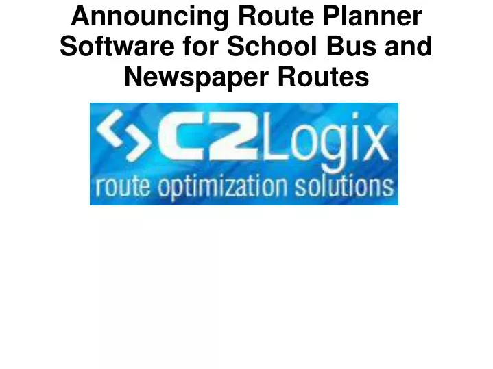announcing route planner software for school bus and newspaper routes