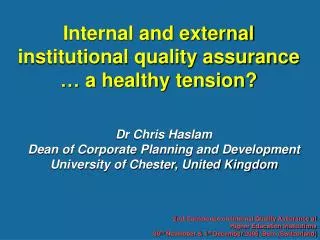 Dr Chris Haslam Dean of Corporate Planning and Development University of Chester, United Kingdom