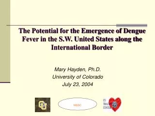 The Potential for the Emergence of Dengue Fever in the S.W. United States along the International Border